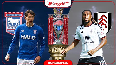 Nhận định bóng đá Ipswich vs Fulham, 21h00 ngày 10/10: Fulham sẽ thắng trận đầu tiên